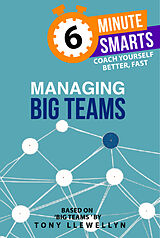 Kartonierter Einband 6-Minute Smarts: Managing Big Teams von Tony Llewellyn