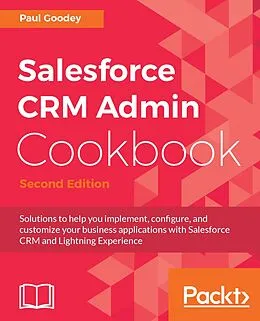 E-Book (epub) Salesforce CRM Admin Cookbook. von Goodey Paul Goodey