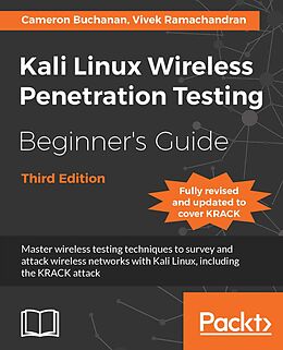 eBook (epub) Kali Linux Wireless Penetration Testing Beginner's Guide - Third Edition de Cameron Buchanan, Vivek Ramachandran