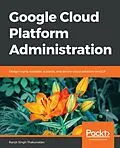 E-Book (epub) Google Cloud Platform Administration von Ranjit Singh Thakurratan