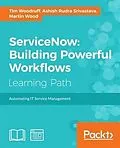 E-Book (pdf) ServiceNow: Building Powerful Workflows von Tim Woodruff