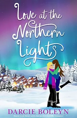 E-Book (epub) Love at the Northern Lights von Darcie Boleyn