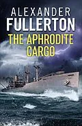 E-Book (epub) The Aphrodite Cargo von Alexander Fullerton