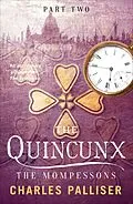 E-Book (epub) The Quincunx: The Mompessons von Charles Palliser