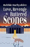 E-Book (epub) Love, Revenge &amp; Buttered Scones von Bobbie Darbyshire