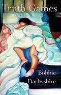 E-Book (epub) Truth Games von Bobbie Darbyshire