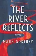 E-Book (epub) The River Reflects von Mark Godfrey
