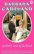E-Book (epub) 85. Geliebt und glucklich von Barbara Cartland