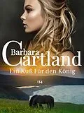 E-Book (epub) Ein Kuß Für den König von Barbara Cartland