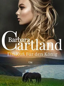 E-Book (epub) Ein Kuß Für den König von Barbara Cartland