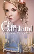 E-Book (epub) Einmal kommt das große Glück von Barbara Cartland