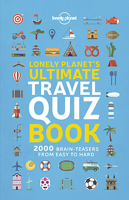 Couverture cartonnée Lonely Planet's Ultimate Travel Quiz Book de Lonely Planet