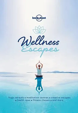 ePUB Wellness Escapes von Lonely Planet