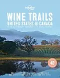 ePUB Wine Trails - USA & Canada von Lonely Planet Food