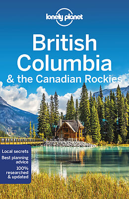 Couverture cartonnée Lonely Planet British Columbia &amp; the Canadian Rockies de John Lee, Ray Bartlett, Gregor Clark