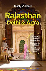 Kartonierter Einband Lonely Planet Rajasthan, Delhi & Agra von Lonely Planet, Choy Monique, Bindloss Joe
