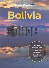 Kartonierter Einband Lonely Planet Bolivia von Lonely Planet, Kluepfel Brian, Averbuck Alexis