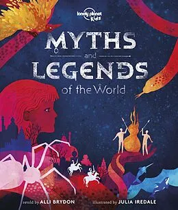 E-Book (epub) Myths and Legends of the World von Lonely Planet Kids, Alli Brydon