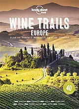 Fester Einband Lonely Planet Wine Trails - Europe von Lonely Planet Food