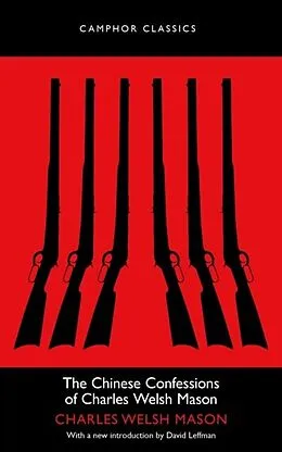 E-Book (epub) The Chinese Confessions of Charles Welsh Mason von Charles Welsh Mason