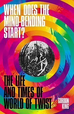 E-Book (epub) When Does the Mind-Bending Start? von Gordon King