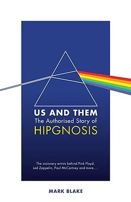 E-Book (epub) Us and Them: The Authorised Story of Hipgnosis von Mark Blake