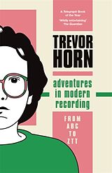 Couverture cartonnée Adventures in Modern Recording de Trevor Horn