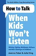 E-Book (epub) How to Talk When Kids Won't Listen von Joanna Faber