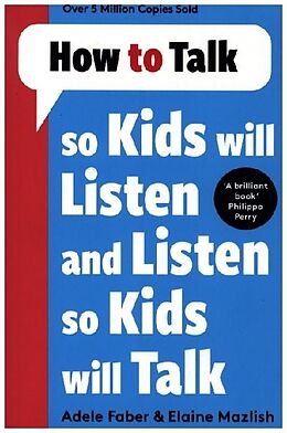 Kartonierter Einband How to Talk so Kids Will Listen and Listen so Kids Will Talk von Adele Faber, Elaine Mazlish