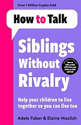 Couverture cartonnée How To Talk: Siblings Without Rivalry de Faber Adele, Mazlish Elaine