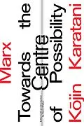 E-Book (epub) Marx: Towards the Centre of Possibility von Kojin Karatani