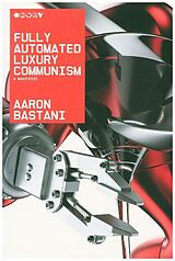 Couverture cartonnée Fully Automated Luxury Communism de Aaron Bastani