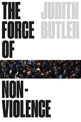 Fester Einband The Force of Nonviolence von Judith Butler