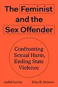 E-Book (epub) The Feminist and The Sex Offender von Erica R. Meiners, Judith Levine