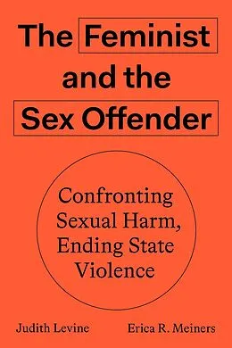 E-Book (epub) The Feminist and The Sex Offender von Erica R. Meiners, Judith Levine