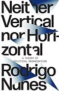 E-Book (epub) Neither Vertical nor Horizontal von Rodrigo Nunes