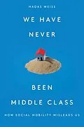 E-Book (epub) We Have Never Been Middle Class von Hadas Weiss