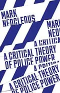 E-Book (epub) A Critical Theory of Police Power von Mark Neocleous