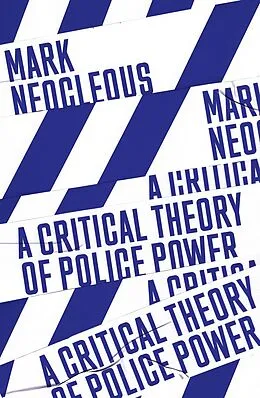 E-Book (epub) A Critical Theory of Police Power von Mark Neocleous
