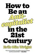 E-Book (epub) How to Be an Anticapitalist in the Twenty-First Century von Erik Olin Wright