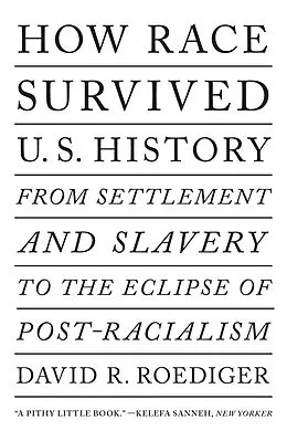 E-Book (epub) How Race Survived US History von David R Roediger