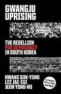 E-Book (epub) Gwangju Uprising von Hwang Sok-Yong, Lee Jae-Eui, Jeon Yong-Ho
