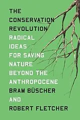 Kartonierter Einband The Conservation Revolution von Bram Büscher, Fletcher Robert