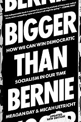 eBook (epub) Bigger Than Bernie de Meagan Day, Micah Uetricht