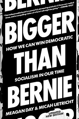 eBook (epub) Bigger Than Bernie de Meagan Day, Micah Uetricht