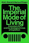 E-Book (epub) The Imperial Mode of Living von Markus Wissen, Ulrich Brand