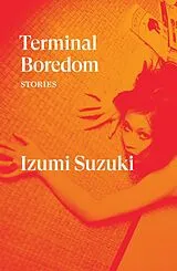 Kartonierter Einband (Kt) Terminal Boredom von Izumi Suzuki