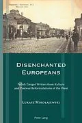 E-Book (pdf) Disenchanted Europeans von Lukasz Mikolajewski