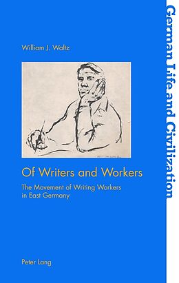 Kartonierter Einband Of Writers and Workers von William J. Waltz
