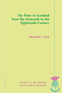 eBook (pdf) The Flute in Scotland from the Sixteenth to the Eighteenth Century de Elizabeth Ford